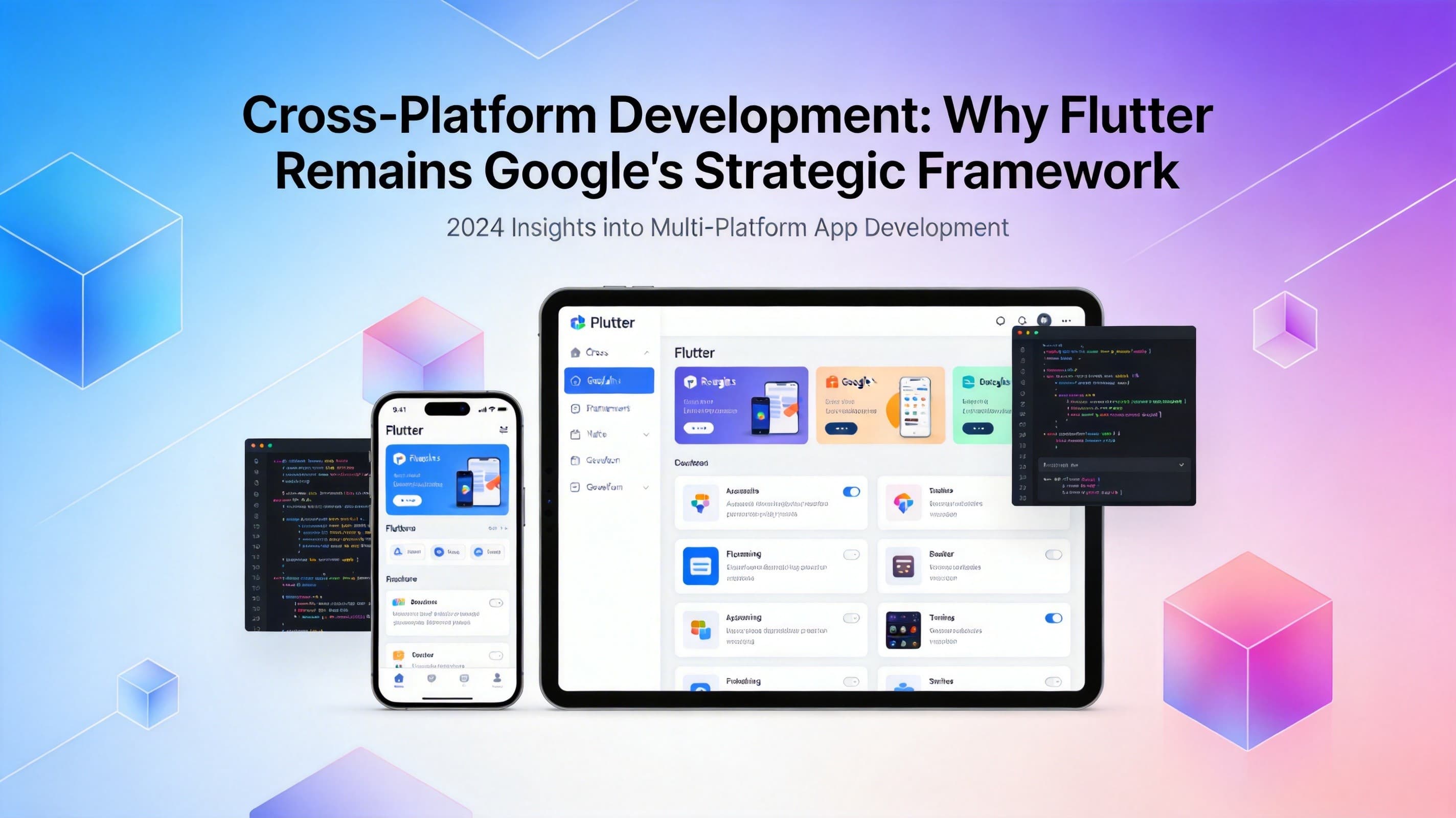 Cross-Platform Development: Why Flutter Remains Google's Strategic Framework